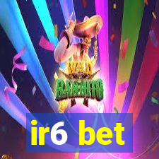 ir6 bet